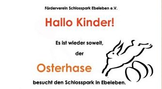 Osterhase kommt in den Schlosspark (Foto: F&ouml;rderverein Schlosspark Ebeleben)