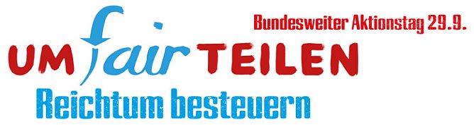 "umfairTeilen – Reichtum besteuern" (Foto: Die Linke) "umfairTeilen – Reichtum besteuern" (Foto: Die Linke)