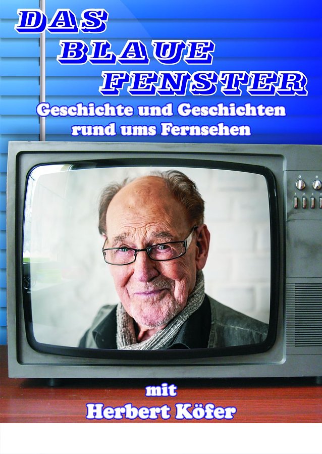 Bild: Erinnerungen an das Fernsehen - Herbert K&ouml;fer..